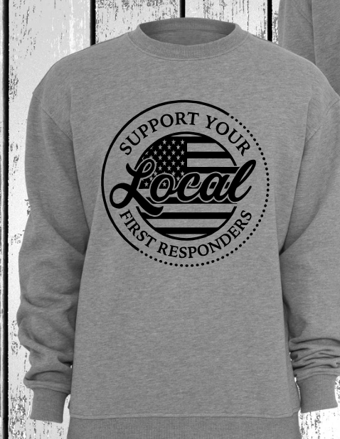 Support Your Local First Responders (Choice of Print) | Adult Crewneck Sweatshirt